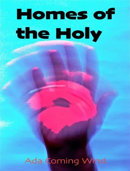 Homes of the Holy (what to do?) af Ada Coming Wind