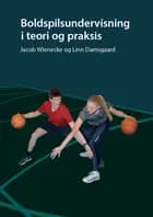 Boldspilsundervisning i teori og praksis af Jacob Wienecke og Linn Damsgaard