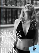 Svøm, Tænk, Spis, Elsk