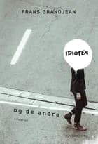 Idioten og de andre af Frans Grandjean