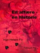 En affære - en historie af Inge-Helene Fly