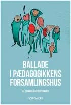 Ballade i det pædagogiske forsamlingshus af Thomas Aastrup Rømer