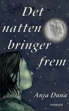 Det natten bringer frem