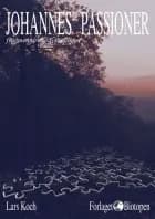 Johannes' passioner af Lars Koch