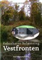 Københavns Befæstning Vestfronten af Tom Wismann