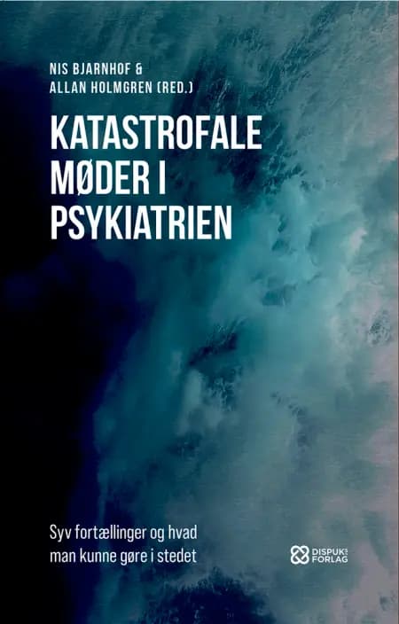 Katastrofale møder i psykiatrien af Allan Holmgren (red.)