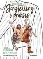 Strategisk storytelling i praksis