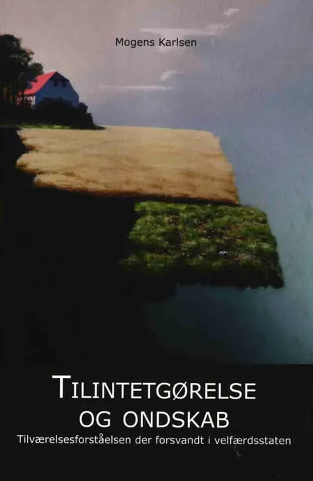 Tilintetgørelse og ondskab af Mogens Karlsen