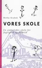 Vores skole af Birthe Krabek