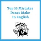 Top 35 Mistakes Danes Make in English af Kay Xander Mellish