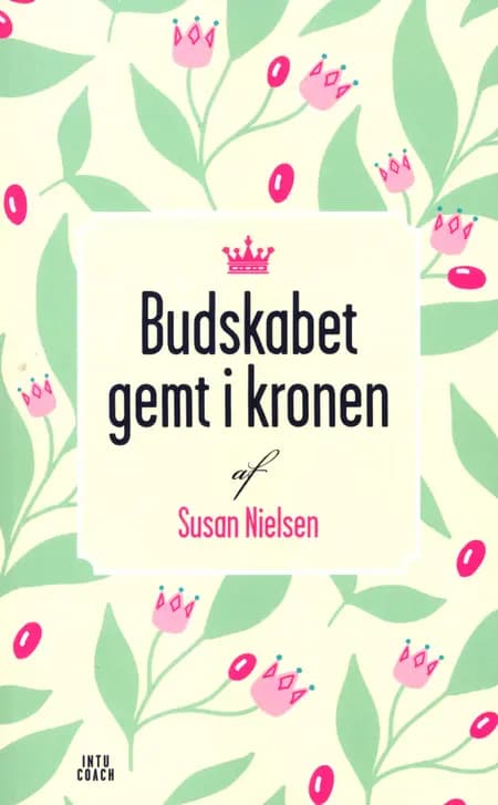 Budskabet gemt i kronen af Susan Nielsen