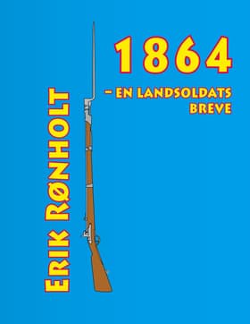 1864 - en landsoldats breve af Erik Rønholt