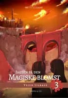 Jagten på den magiske blomst 3 af Anette Ellegaard