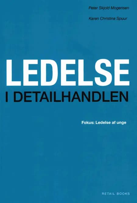 Ledelse i detailhandlen af Peter Skjold Mogensen