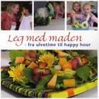 Leg med maden af Tine Grandjean