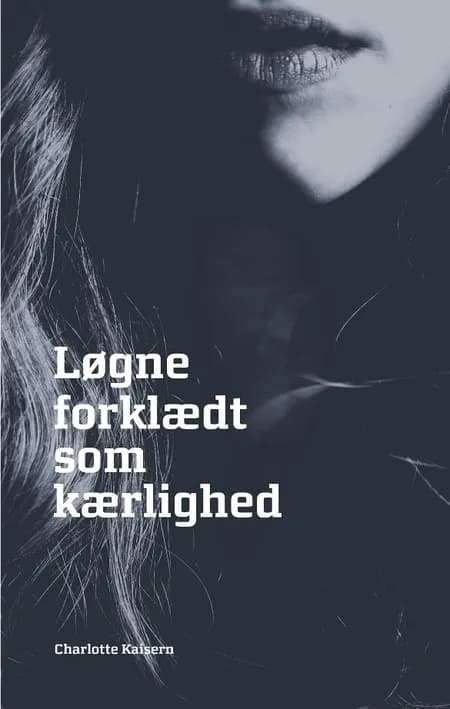 Løgne forklædt som kærlighed af Charlotte Kaisern