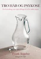 TRO, HÅB OG PSYKOSE af Frank Angelsø