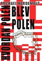 Hvordan Polen blev Polen af Michael Hardenfelt