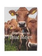 Fortællingen om Thise Mejeri af Jens Handrup og Linda Handrup