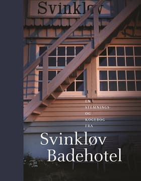 En stemnings- og kogebog fra Svinkløv Badehotel af Jørn Moesgård Louise