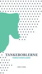 Tankeboblerne - forstå mindfulness af Chris Norre