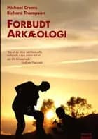 Forbudt arkæologi af Michael Cremo og Richard L. Thompson
