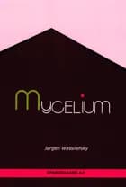 Mycelium af Jørgen Wassilefsky
