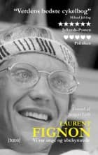 Vi var unge og ubekymrede af Laurent Fignon