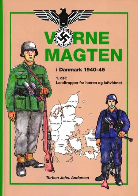 Værnemagten i Danmark 1940-1945 af Torben Johs. Andersen