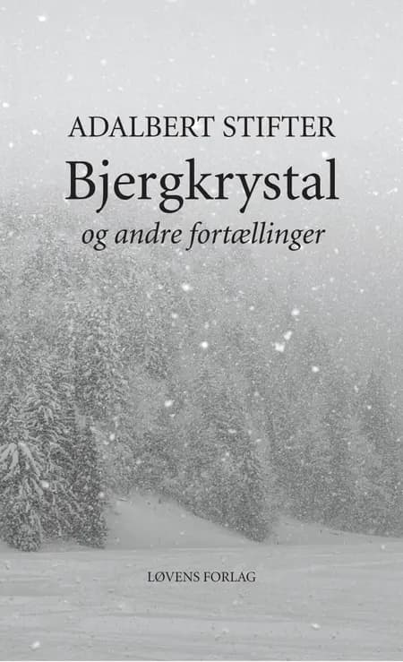 Bjergkrystal og andre fortællinger af Adalbert Stifter