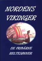 NORDENS VIKINGER - DE FRIBÅRNE HELTESØNNER af Svend Engell-Nielsen