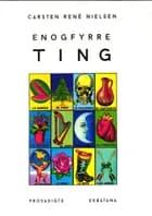 Enogfyrre ting af Carsten René Nielsen