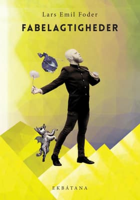 Fabelagtigheder af Rikke Oberlin Flarup