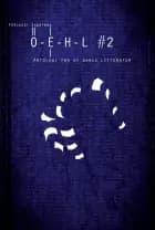 OEHL #2 af Mette Norrie, Cecilie Lolk Hjort, Christel Wiinblad, Daniel Boysen, Ehm Hjorth Miltersen, Emil Kjær Voss, Frans Emil Holland, Iben Mondrup, Jonas Reppel, Jørgen Leth, Martin Snoer Raaschou, Mette Moestrup, Niels  Lyngsø, Nina Seested, Peter Dyreborg, Peter Løhr, Pia Tafdrup, Rúni Weihe, Tobias Dalager og Viggo Bjerring
