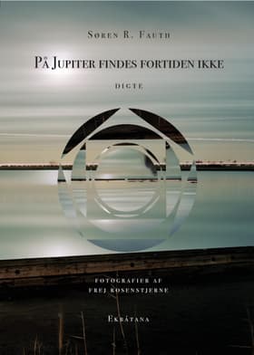 På Jupiter findes fortiden ikke af Søren R. Fauth