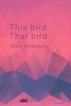 This bird that bird