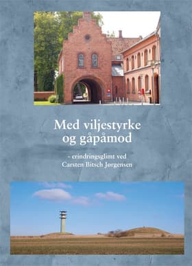 Med viljestyrke og gåpåmod af Carsten Bitsch Jørgensen