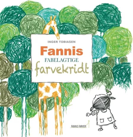 Fannis fabelagtige farvekridt af Inger Tobiasen