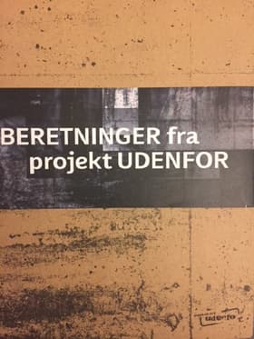 Beretninger fra projekt Udenfor af Jane Laustsen