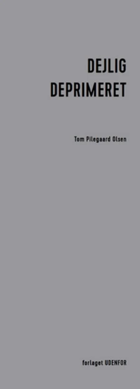 Dejlig deprimeret af Tom Pilegaard Olsen