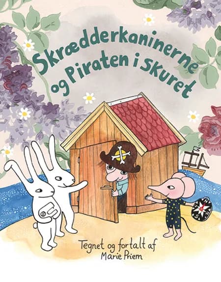 Skrædderkaninerne og Piraten i skuret af Marie Priem