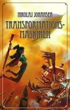 Transformationsmaskinen af Nikolaj Johansen