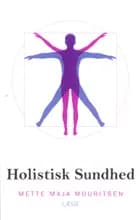 Holistisk Sundhed af Mette Maja Mouritsen