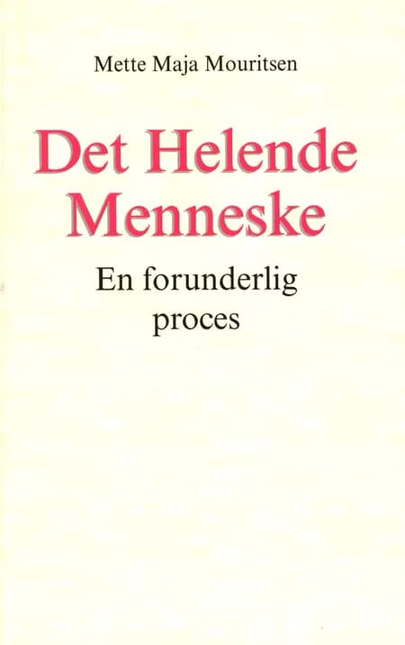 Det Helende Menneske af Mette Maja Mouritsen