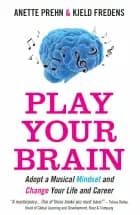 Play Your Brain af Anette Prehn og Kjeld Fredens