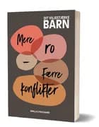 Dit viljestærke barn - Mere ro, færre konflikter af Smilla Lynggaard