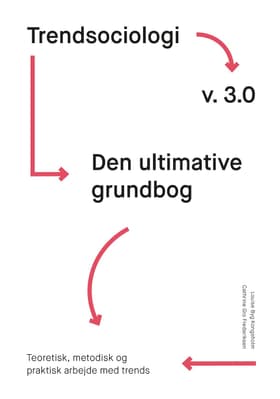 Trendsociologi v. 3.0 - den ultimative grundbog af Louise Byg Kongsholm
