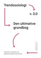 Trendsociologi v. 3.0 - den ultimative grundbog