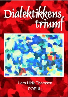 Dialektikkens triumf af Lars Ulrik Thomsen