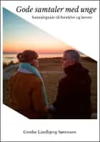 Gode samtaler med unge - En samtaleguide til forældre og lærere